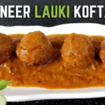 Lauki Paneer Kofta